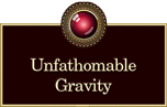 Unfathomable Gravity
