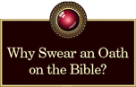 Why Swear an Oath on the Bible?